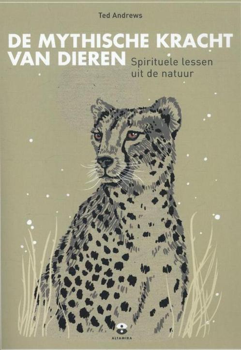 De mythische kracht van dieren 9789401301657 Ted Andrews, Boeken, Esoterie en Spiritualiteit, Zo goed als nieuw, Verzenden