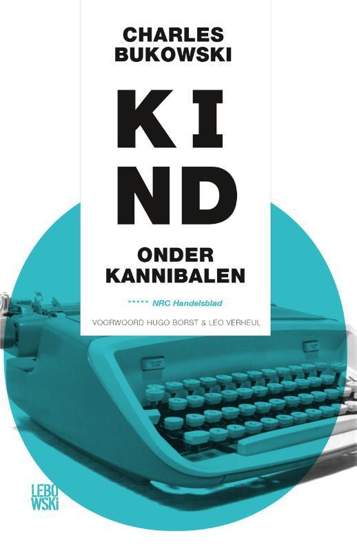 Kind onder kannibalen 9789048819812 Charles Bukowski, Boeken, Romans, Gelezen, Verzenden