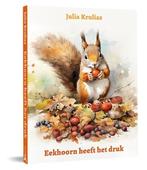 Eekhoorn heeft het druk 9789493345164 Julia Krulias, Boeken, Verzenden, Zo goed als nieuw, Julia Krulias