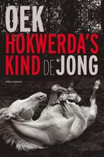 Hokwerdas kind 9789025457709 Oek de Jong, Boeken, Verzenden, Gelezen, Oek de Jong