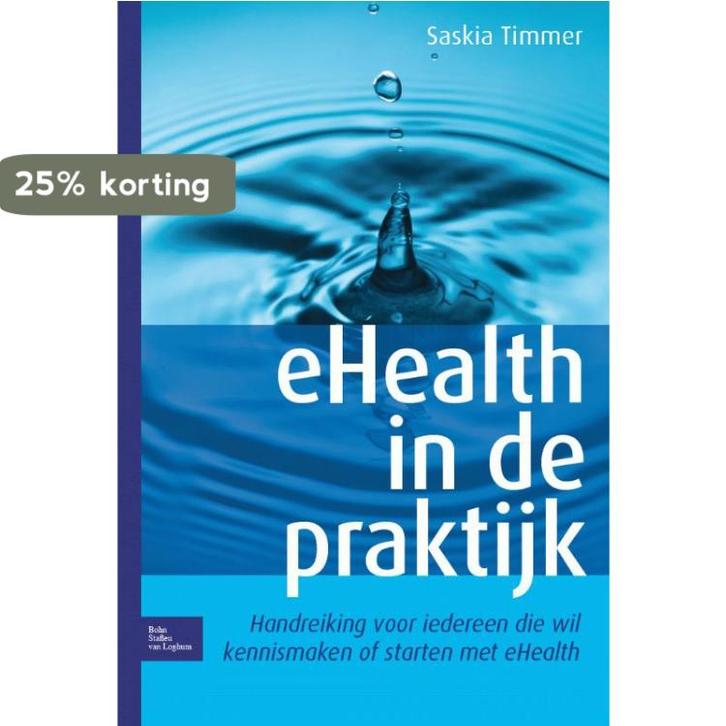 E-health in de praktijk 9789031391264 Saskia Timmer, Livres, Santé, Diététique & Alimentation, Envoi