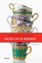 Gezellig is anders / Te gek!? 9789022332962, Boeken, Verzenden, Zo goed als nieuw, Christophe Vekeman