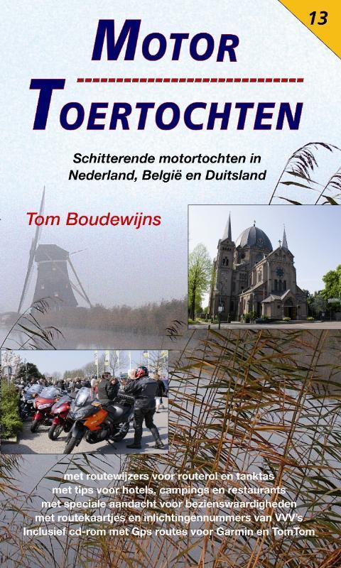 Motor Toertochten 13 9789060133194 Tom Boudewijns, Boeken, Hobby en Vrije tijd, Gelezen, Verzenden