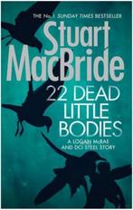 22 Dead Little Bodies (A Logan and Steel short novel), Stuart MacBride, Zo goed als nieuw, Verzenden