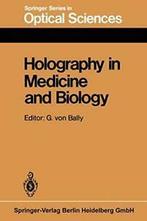 Holography in Medicine and Biology : Proceeding. Bally,, Verzenden, Bally, G.v.