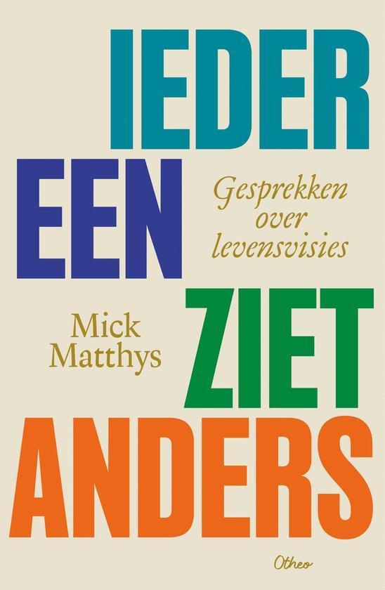 Iedereen ziet anders 9789085288381 Mick Matthys, Boeken, Overige Boeken, Zo goed als nieuw, Verzenden