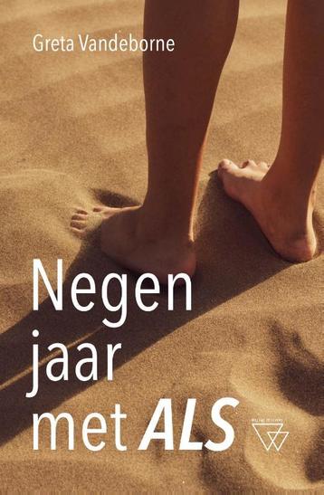 Negen jaar met ALS 9789492419682 Greta Vandeborne, Verzenden, Greta Vandeborne
