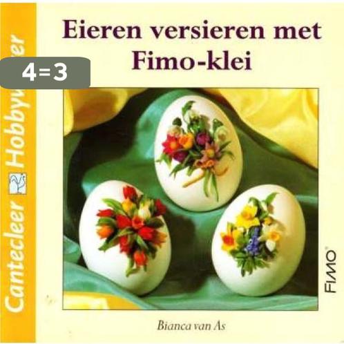 Eieren versieren met Fimo-klei 9789021322872 Bianca van As, Boeken, Hobby en Vrije tijd, Gelezen, Verzenden