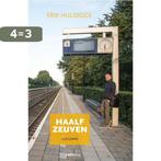 Haalf zeuven 9789491773716 Erik Hulsegge, Boeken, Verzenden, Zo goed als nieuw, Erik Hulsegge