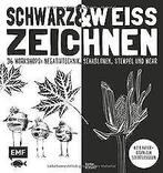 Schwarz & Weiß zeichnen: 36 Workshops: Negativtechnik, S..., Deborah Velasquez, Verzenden
