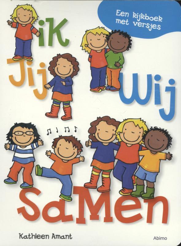 Ik, jij, wij, samen 9789462343542 Kathleen Amant, Boeken, Kinderboeken | Baby's en Peuters, Gelezen, Verzenden
