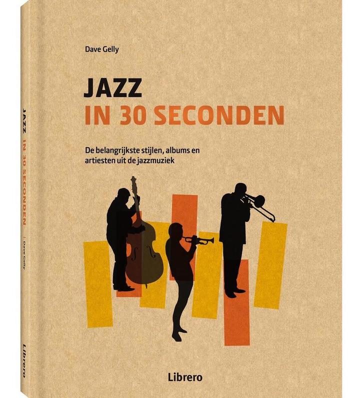 Jazz in 30 seconden 9789089986979 Dave Gelly, Boeken, Muziek, Zo goed als nieuw, Verzenden