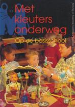Met kleuters onderweg op de basisschool, Boeken, Verzenden, Nieuw