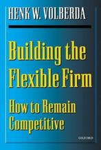 Building The Flexible Firm 9780198295952, Henk W. Volberda, Verzenden