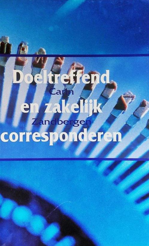 Doeltreffend en zakelijk corresponderen 9789065461674, Livres, Livres Autre, Envoi