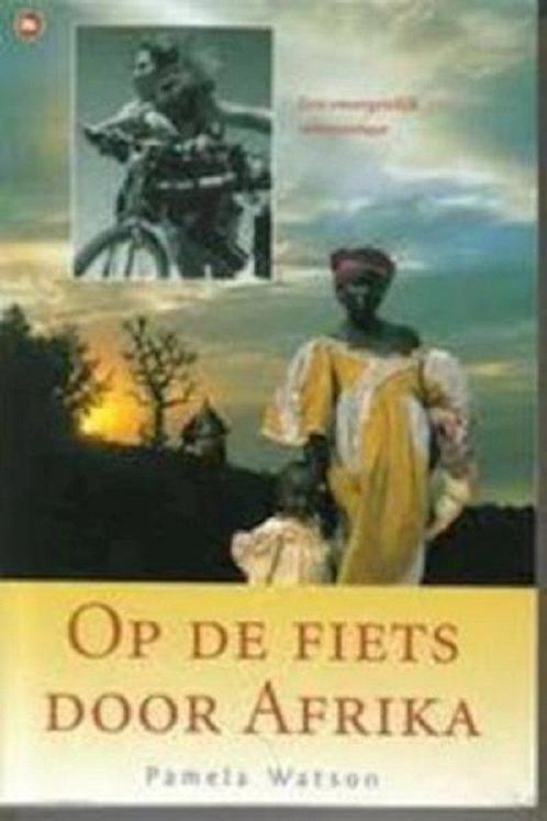 Op de fiets door Afrika 9789044306477, Boeken, Overige Boeken, Zo goed als nieuw, Verzenden