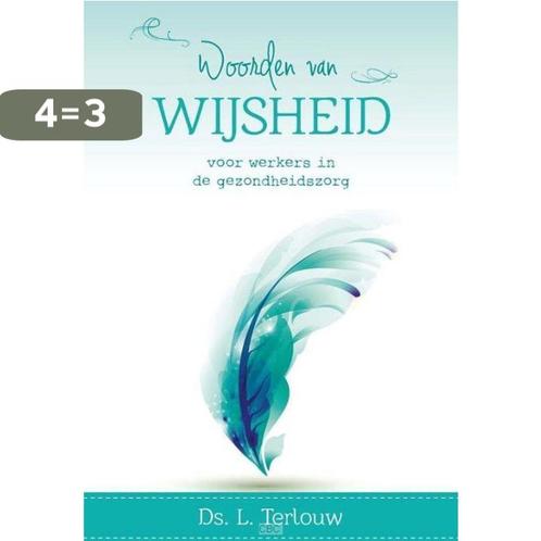 Woorden van wijsheid 9789462780330 L. Terlouw, Boeken, Godsdienst en Theologie, Gelezen, Verzenden