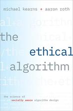 The Ethical Algorithm 9780190948207 Michael Kearns, Boeken, Verzenden, Zo goed als nieuw, Michael Kearns