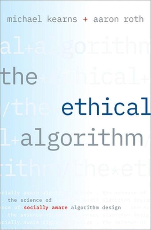 The Ethical Algorithm 9780190948207 Michael Kearns, Boeken, Taal | Engels, Zo goed als nieuw, Verzenden