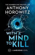 James Bond 007- With a Mind to Kill 9781787333482, Boeken, Verzenden, Gelezen, Anthony Horowitz