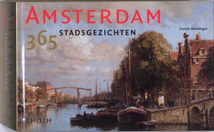 ANSTERDAM - 365 STADSGEZICHTEN 9789068684902 C. Denninger, Boeken, Geschiedenis | Stad en Regio, Gelezen, Verzenden