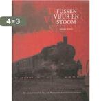 TUSSEN VUUR EN STOOM. DE GESCHIEDENIS VA 9789028826946, Boeken, Verzenden, Gelezen, A. Weijts