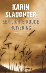 Een lichte koude huivering / Grant County / 3 9789023424277, Boeken, Verzenden, Gelezen, Karin Slaughter