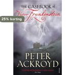 Casebook Of Victor Frankenstein 9780099524137 Peter Ackroyd, Verzenden, Zo goed als nieuw, Peter Ackroyd