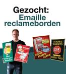 GEZOCHT / GEVRAAGD: emaille reclamebord , oud emaille bord
