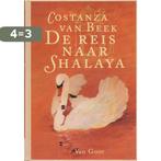 De reis naar shalaya 9789000031696 Costanza van Beek, Verzenden, Zo goed als nieuw, Costanza van Beek