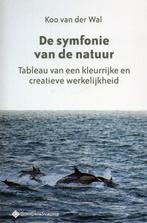 De symfonie van de natuur - Koo van der Wal - 9789463711920, Boeken, Verzenden, Nieuw