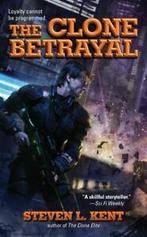 A Clone Republic Novel: The Clone betrayal by Steven L. Kent, Gelezen, Verzenden, Steven L Kent