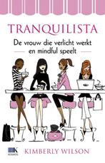 Tranquilista 9789021549262 Kimberly Wilson, Verzenden, Zo goed als nieuw, Kimberly Wilson
