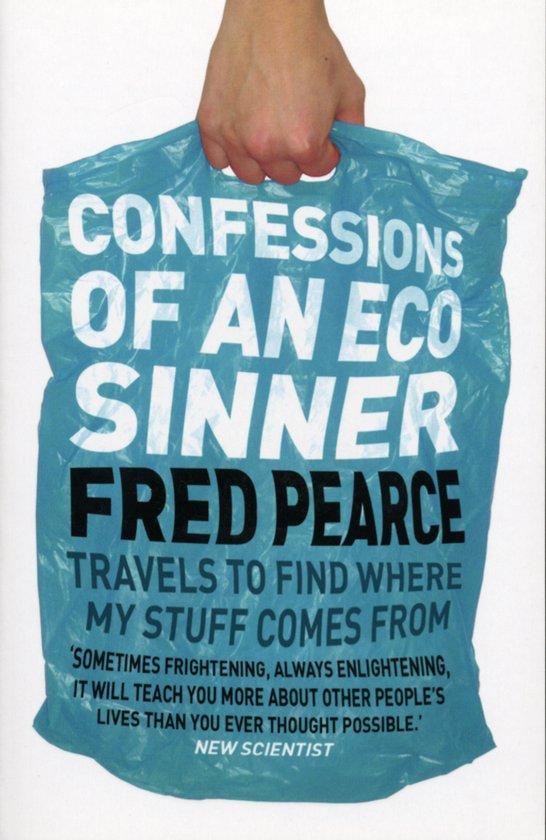 Confessions Of An Eco Sinner 9781905811120 Fred Pearce, Boeken, Taal | Engels, Zo goed als nieuw, Verzenden