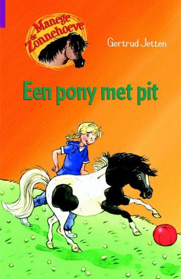 Een pony met pit / Manege de Zonnehoeve 9789020662863, Verzenden, Gertrud Jetten