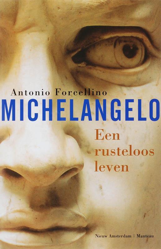 Michelangelo 9789022321355 A. Forcellino, Boeken, Kunst en Cultuur | Beeldend, Zo goed als nieuw, Verzenden