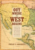 Out Where the West Begins 9780990550204 Philip F. Anschutz, Verzenden, Gelezen, Philip F. Anschutz
