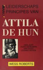 Leiderschapsprincipes van Attila de Hun: 1500 jaar oude, Wess Roberts, Zo goed als nieuw, Verzenden