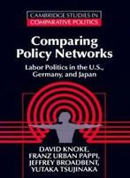 Comparing Policy Networks: Labor Politics in th, Knoke,, Knoke, David, Verzenden