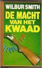 De macht van het kwaad / De Courtney-serie / 7 9789022509432, Boeken, Verzenden, Gelezen, Wilbur Smith
