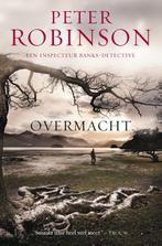 Overmacht / DCI Banks / 18 9789022995013 Peter Robinson, Boeken, Verzenden, Gelezen, Peter Robinson