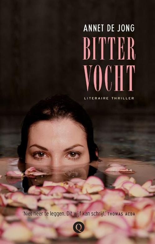Bitter vocht 9789021441986 Annet de Jong, Boeken, Thrillers, Zo goed als nieuw, Verzenden