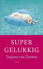 Supergelukkig 9789400404410, Livres, Tatjana van Zanten, Verzenden