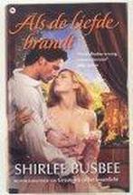 Als De Liefde Brandt 9789044321340 Shirlee Busbee, Verzenden, Gelezen, Shirlee Busbee