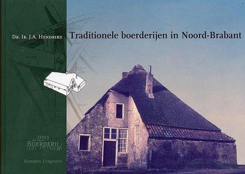 Traditionele boerderijen in Noord-Brabant 9789066573918, Boeken, Reisgidsen, Gelezen, Verzenden