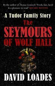 The Seymours of Wolf Hall: a Tudor family story by D. M, Livres, Livres Autre, Envoi