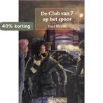 De club van 7 op het spoor 9789085198376 Enid Blyton, Boeken, Verzenden, Zo goed als nieuw, Enid Blyton