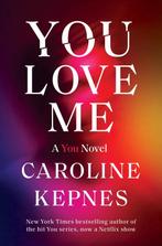 You- You Love Me 9780593133781 Caroline Kepnes, Verzenden, Gelezen, Caroline Kepnes