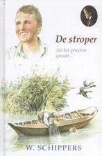 De stroper / Schippersserie / 45 9789461150707, Verzenden, Zo goed als nieuw, Willem Schippers