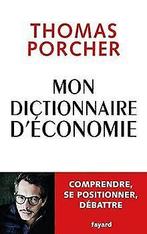 Mon Dictionnaire déconomie: Comprendre, se positionner,..., Porcher, Thomas, Verzenden